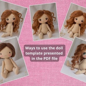 May include: A collection of five fabric dolls with light skin tones and various hairstyles, including long wavy auburn hair and a short brown bob. The dolls are shown in different poses, and a central text box reads: Ways to use the doll template presented in the PDF file.