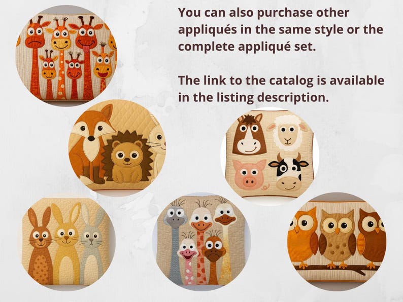 Pu&ograve; includere: Una collezione di applicazioni in tessuto con vari disegni di animali, tra cui giraffe, una volpe, un riccio, animali da fattoria, conigli, struzzi e gufi. Il testo recita: You can also purchase other appliqu&eacute;s in the same style or the complete appliqu&eacute; set. The link to the catalog is available in the listing description.