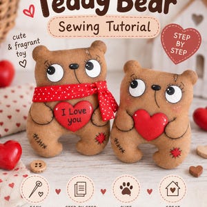 May include: A sewing tutorial for two brown plush teddy bears with large white eyes, red heart-shaped accents, and red polka-dot scarves. The text reads Teddy Bear Sewing Tutorial, I Love You, Step By Step, Easy To Follow, and Great Gift Idea.