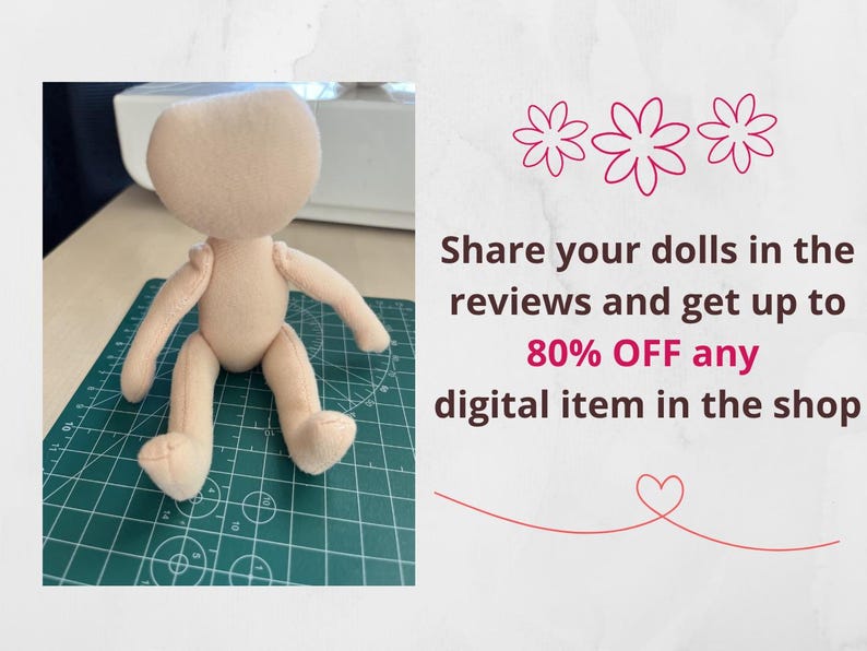 May include: A beige fabric doll with a rounded head, articulated arms, and legs, positioned on a green cutting mat. The text reads: Share your dolls in the reviews and get up to 80% OFF any digital item in the shop, accompanied by flower icons.