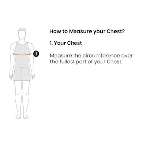 May include: An illustration showing how to measure the chest. A diagram of a person wearing a tank top and shorts with a line indicating where to measure. Text reads: "How to Measure your Chest? 1. Your Chest. Measure the circumference over the fullest part of your Chest."