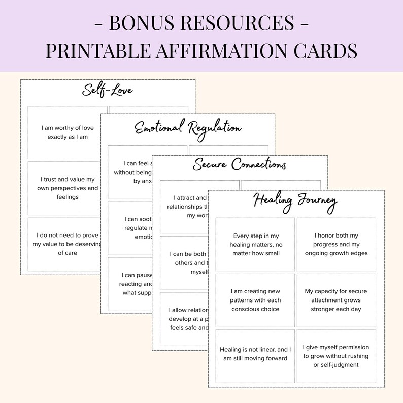 May include: Printable affirmation cards with phrases like "Self-Love" and "Healing Journey." The cards are white with black text, featuring affirmations for emotional well-being. The top text reads "- BONUS RESOURCES - PRINTABLE AFFIRMATION CARDS."