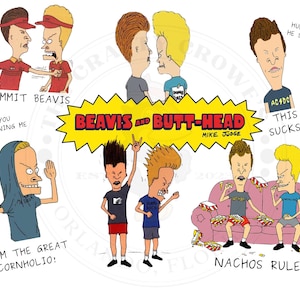 May include: A cartoon illustration featuring Beavis and Butt-Head in various poses. Text includes "Dammit Beavis," "Are you threatening me," "I am the great Cornholio," and "Nachos Rule." The image has a white background.