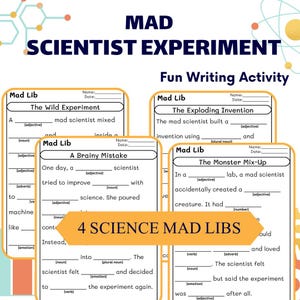 May include: A science-themed activity sheet titled "Mad Scientist Experiment" with four fill-in-the-blank stories. The text includes "Fun Writing Activity" and "4 Science Mad Libs". The sheets have spaces for names and dates.