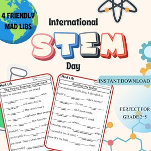 May include: A colorful educational graphic for International STEM Day. The design includes the words "STEM Day" in large letters, two Mad Libs worksheets, and the text "4 Friendly Mad Libs". The image is an instant download.