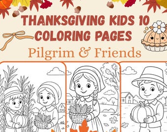 May include: Thanksgiving-themed coloring pages for kids. The image features the text "THANKSGIVING KIDS 10 COLORING PAGES Pilgrim & Friends" with illustrations of pilgrims, pumpkins, and autumn leaves. Perfect for a fun holiday activity.