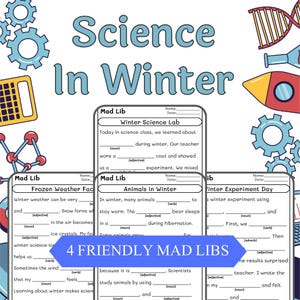 May include: A colorful educational worksheet titled "Science In Winter" with four fill-in-the-blank Mad Libs. The worksheets feature winter-themed science topics, with illustrations of gears, a rocket, and a calculator.