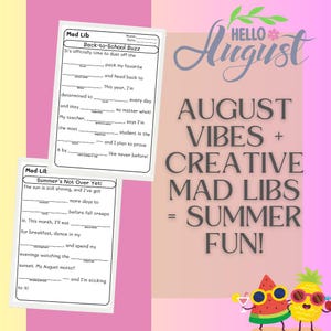 May include: Two Mad Libs worksheets with fill-in-the-blank prompts, titled "Back-to-School Buzz" and "Summer's Not Over Yet!" The image also includes the text "August Vibes + Creative Mad Libs = Summer Fun!" and a "Hello August" graphic.