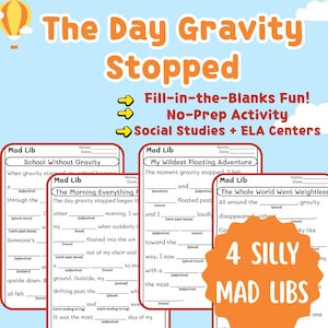 May include: A colorful educational poster titled "The Day Gravity Stopped" with fill-in-the-blank activities. The poster features four Mad Libs templates with prompts for nouns, adjectives, and verbs. The design includes an orange burst with the text "4 Silly Mad Libs".