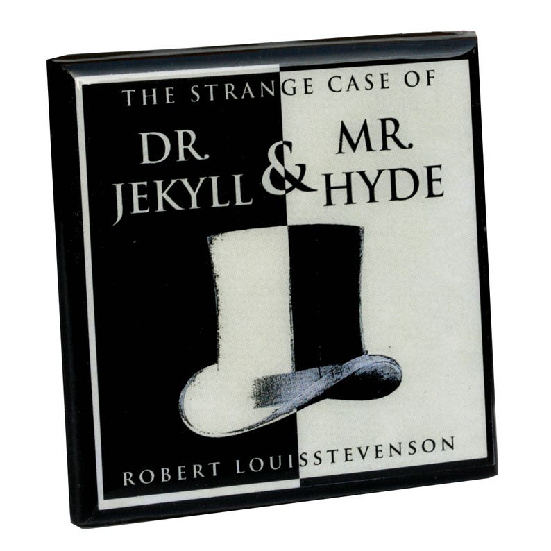 May include: A square, black and white magnet featuring the title "The Strange Case of Dr. Jekyll & Mr. Hyde" by Robert Louis Stevenson. The design includes a top hat illustration, split between black and white.