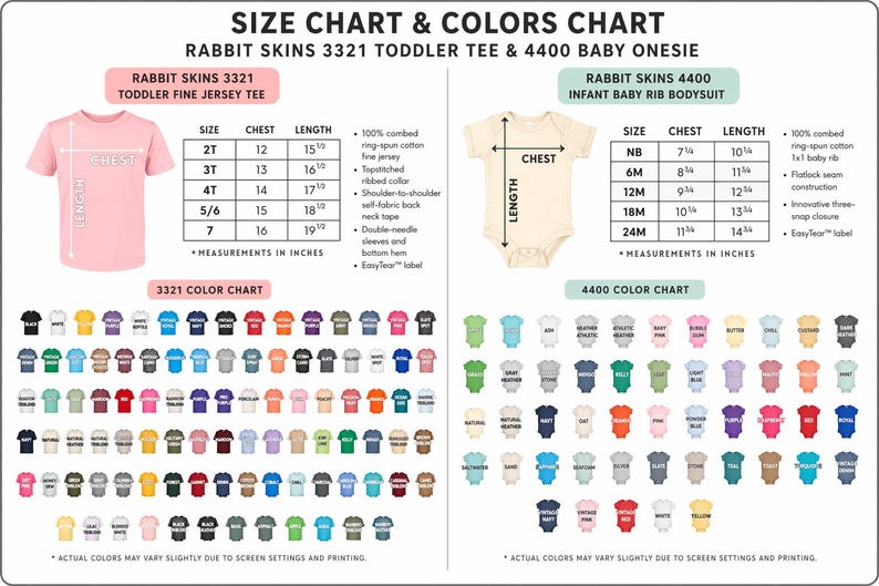 May include: Size and color chart for Rabbit Skins toddler tees and baby onesies. The chart includes size, chest, and length measurements in inches. A wide range of colors are displayed for both the toddler tees and baby onesies.