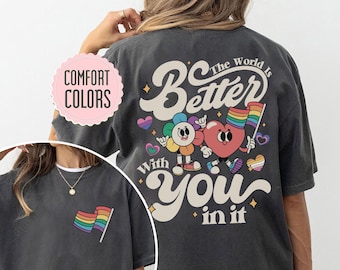 The World Is Better With You In It, LGBT Rainbow Shirt, Pride Month Shirt, Gay Pride Shirt, LGBTQ Shirt, Pride Ally Shirt, Equality Shirt