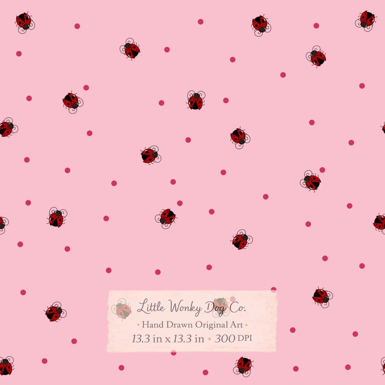May include: A pink background with a pattern of red ladybugs and small pink dots. The ladybugs have black heads and wings with red spots. The text "Little Wonky Dog Co." is in a white rectangle, along with "Hand Drawn Original Art" and the dimensions 13.3 in x 13.3 in.