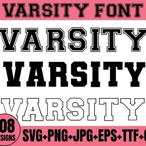 May include: A digital graphic showcasing the words "VARSITY FONT" in a bold, block letter style. Below are three variations of the word "VARSITY" in black and white. The graphic includes the text "108 DESIGNS" and file type information.