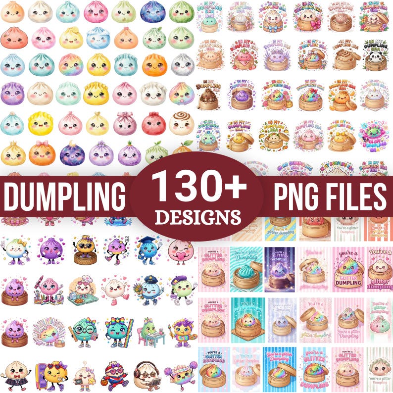 May include: A collection of over 130 digital dumpling illustrations featuring various colourful characters, some in bamboo steamers, with text including "IN MY DUMPLING ERA" and "YOU'RE A GLITTER DUMPLING" displayed on a grid of individual PNG files.