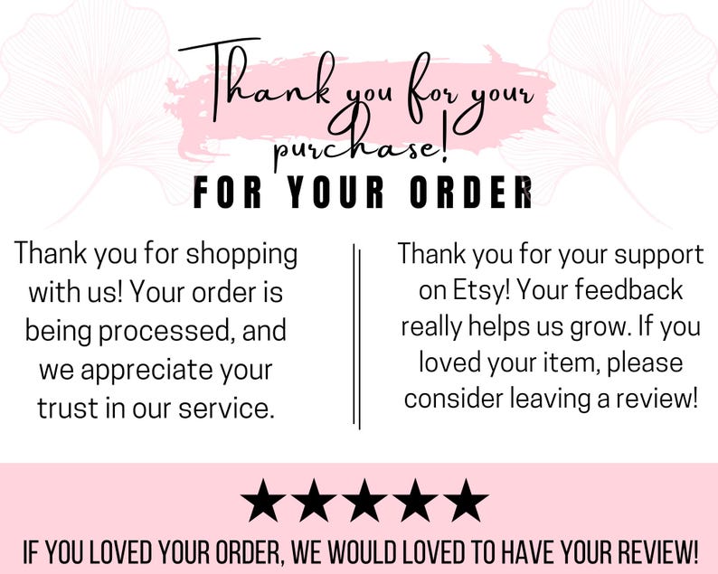 May include: A thank you card with a pink watercolor background and floral accents. The text reads "Thank you for your purchase! FOR YOUR ORDER." Additional text expresses gratitude for the order and support, and encourages reviews.