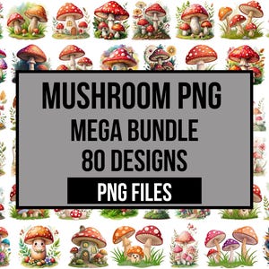 May include: A collection of 80 mushroom designs in PNG format. The image features various colorful mushroom illustrations with red, orange, and purple caps. The text "MUSHROOM PNG MEGA BUNDLE 80 DESIGNS PNG FILES" is displayed in a black rectangle.