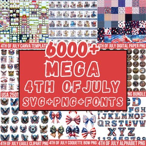 May include: A digital graphic design bundle with a red background and the text "6000+ MEGA 4TH OF JULY SVG+PNG+FONTS". The image includes various 4th of July themed graphics, including eagles, bows, and alphabet letters.