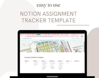 May include: A laptop screen displaying a Notion assignment tracker template with the text easy to use NOTION ASSIGNMENT TRACKER TEMPLATE. The interface shows a semester schedule with columns for days of the week and a banner featuring a calculator.