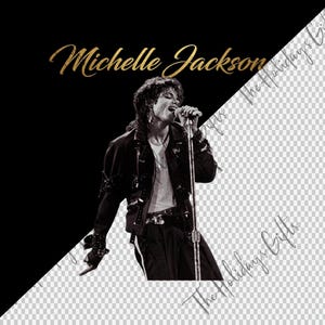 May include: Black and white image of a singer performing on stage, holding a microphone. The text "Michelle Jackson" is in gold script. The singer is wearing a black jacket and pants. The background is black and transparent.