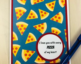 Pizza Card, I Love You With Every Pizza Of My Heart, Punny Card, Pun Card, Boyfriend Card, Girlfriend Card, Anniversary Card