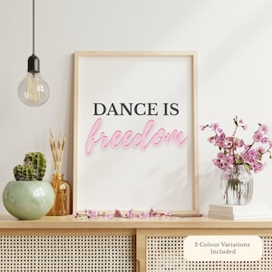 Dance Is Freedom Wall Art, 3 Colour Options, Printable Dance Quote, Dancer Gift, Dance Studio Decor, Dancer Bedroom Print, Ballet Dancers