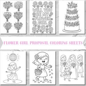 May include: Black and white coloring sheets with floral and wedding-themed illustrations. Designs include bouquets, a tiered cake, and a girl with a basket of petals. Text reads "Will You Be My Flower Girl?" and "Flower Girl Proposal Coloring Sheets."