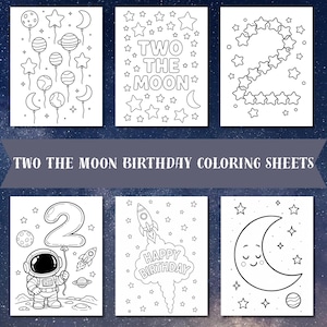 May include: Six black and white coloring sheets with space-themed illustrations. Designs include balloons, stars, moons, a rocket, an astronaut, and the text "TWO THE MOON" and "HAPPY BIRTHDAY". The phrase "TWO THE MOON BIRTHDAY COLORING SHEETS" is also present.