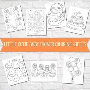 May include: A collection of black and white baby shower coloring sheets. Designs include a baby bottle, oranges, a cake, cupcakes, and a basket with two smiling oranges. The text "A Little Cutie Is On The Way!" is also featured.