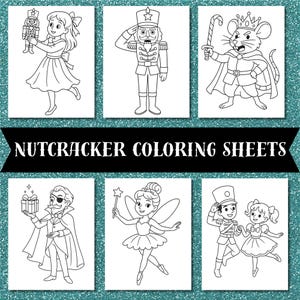 May include: Set of six black and white Nutcracker coloring sheets. Each sheet features a different character from the Nutcracker ballet, including a soldier, a mouse king, and a fairy. The text "NUTCRACKER COLORING SHEETS" is displayed in the center.