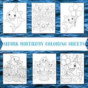 May include: A collection of six black and white coloring sheets featuring cartoon sharks in birthday themes. The pages include sharks with party hats, balloons, and cakes, with the text "HAPPY BIRTHDAY" on one sheet and "SHARK BIRTHDAY COLORING SHEETS" on a banner.