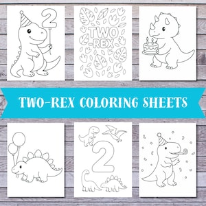 May include: A collection of six black and white coloring sheets featuring dinosaur illustrations. The sheets include dinosaurs with party hats, balloons, and birthday cakes. The text "TWO-REX COLORING SHEETS" is displayed on a blue banner.