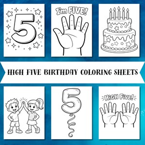May include: Black and white coloring sheets with a birthday theme. Designs include the number 5, a hand with the text "I'm FIVE!", a two-tiered cake with candles, a high-five between two children, a number 5 balloon, and two hands with the text "High Five!"