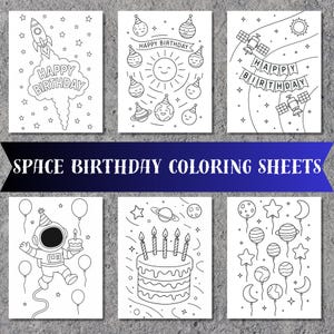 May include: A set of six black and white space-themed birthday coloring sheets. Designs include a rocket, planets, satellites, an astronaut with a cake, and a multi-tiered cake. Text includes "Happy Birthday" and "Space Birthday Coloring Sheets."