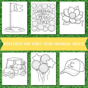 Könnte beinhalten: Schwarz-Weiß-Strichzeichnungen mit Golfmotiven, darunter eine Golffahne, Golfbälle, eine Blume, ein Golfwagen, Luftballons und eine Golfkappe. Der Text "Mastered the First Year Coloring Sheets" ist ebenfalls vorhanden.