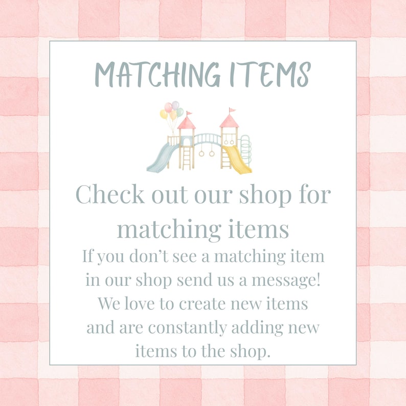 May include: A white card with the text "MATCHING ITEMS" and a playground illustration. The card encourages customers to check the shop for matching items and to send a message if they don't see what they need.