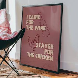 I Came For The Chicken Wine Poster Trendy Kitchen Wall Art Bar Decor Print Chicken Lover Wine Gift Chicken Wine Drinker Poster Alcohol Print