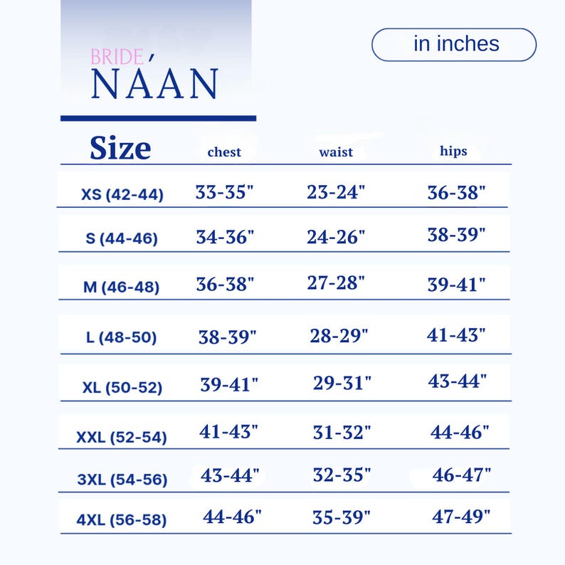 May include: A size chart for clothing, with measurements in inches. The chart includes sizes XS to 4XL, listing chest, waist, and hip measurements. The brand name "BRIDE, NAAN" is at the top.