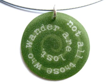 not all those who wander are lost - inspirational necklace - green shrinky dink jewelry - tolkien quote