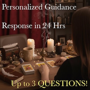 May include: A mystical scene with candles, tarot cards, and a mug. The image includes the text "Personalized Guidance", "Response in 24 Hrs", and "Up to 3 QUESTIONS!". A person is seen interacting with the tarot cards.