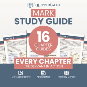 Op de afbeelding: Een studiehandleiding getiteld "MARK STUDY GUIDE" met het Equipped Faith-logo. De gids bevat 16 hoofdstukgidsen en de tekst "EVERY CHAPTER THE SERVANT IN ACTION". De gids bevat secties over Life Applications, Apologetics en Memory Verses.