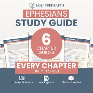 May include: A study guide titled "Ephesians Study Guide" with the Equipped Faith logo. The guide features six chapter guides and includes sections on life applications, apologetics, and memory verses. The design is primarily white, red, and blue.