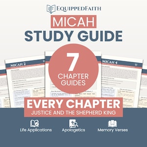 May include: A study guide titled "Micah Study Guide" with the Equipped Faith logo. The guide features seven chapter guides and covers every chapter, focusing on justice and the shepherd king. Includes sections on life applications, apologetics, and memory verses.