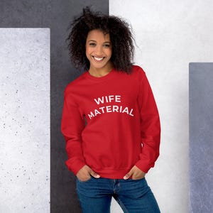 WIFE MATERIAL Sweatshirt, Funny Sweatshirt, Cute Sweatshirt, Wife Gift, Cozy Pullover, Birthday Gift, Women’s Sweatshirt,  Casual Crewneck,
