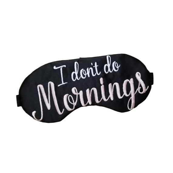 I Don't Do Mornings Sleep Mask Il_570xn
