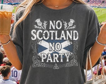 No Scotland No Party 2026 Shirt, Scotland Football T-Shirt, Scottish Fan Gift, Tartan Army Tee, Scotland Soccer Top, World Soccer Cup 2026