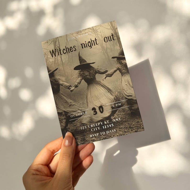 May include: A sepia-toned invitation card with the text "Witches night out" and the date "October 30, 6 PM". The image features three witches in a forest. The card also includes an address and RSVP information.