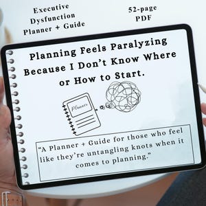 May include: A digital planner displayed on a tablet. The screen shows the text "Planning Feels Paralyzing Because I Don't Know Where or How to Start." Includes a planner graphic and the text "A Planner + Guide for those who feel like they're untangling knots when it comes to planning."