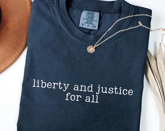 Comfort Colors® Liberty and Justice For All Shirt, 4th of July Shirt, Resist DEI Shirt, Pledge Of Allegiance Shirt, Human Rights Shirts
