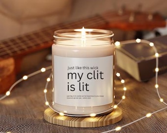 Naughty Sexy Silly Scented Candle "my clit is lit" Funny Gag Gift Coconut Apricot Wax 9oz
